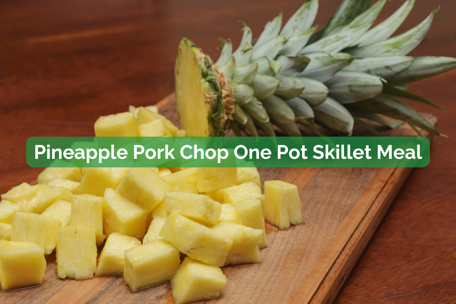 Pineapple Pork Chop One Pot Skillet Meal Organic Spring Recipes
