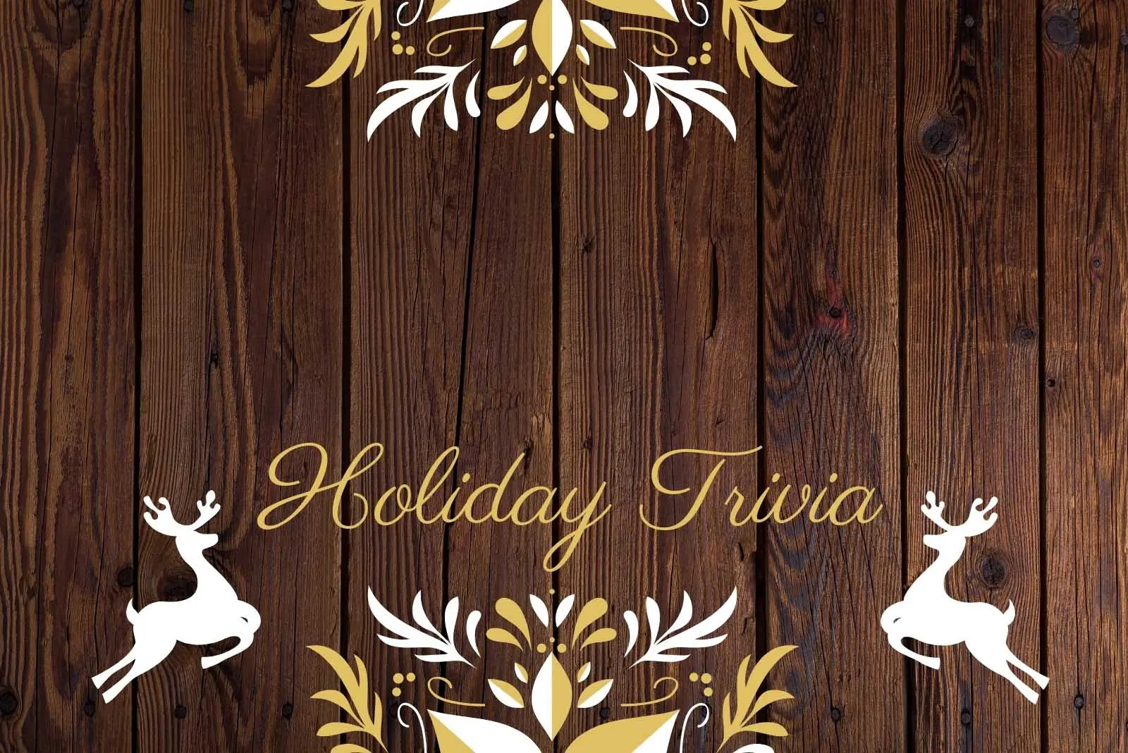 Participate in our Holiday Trivia!
